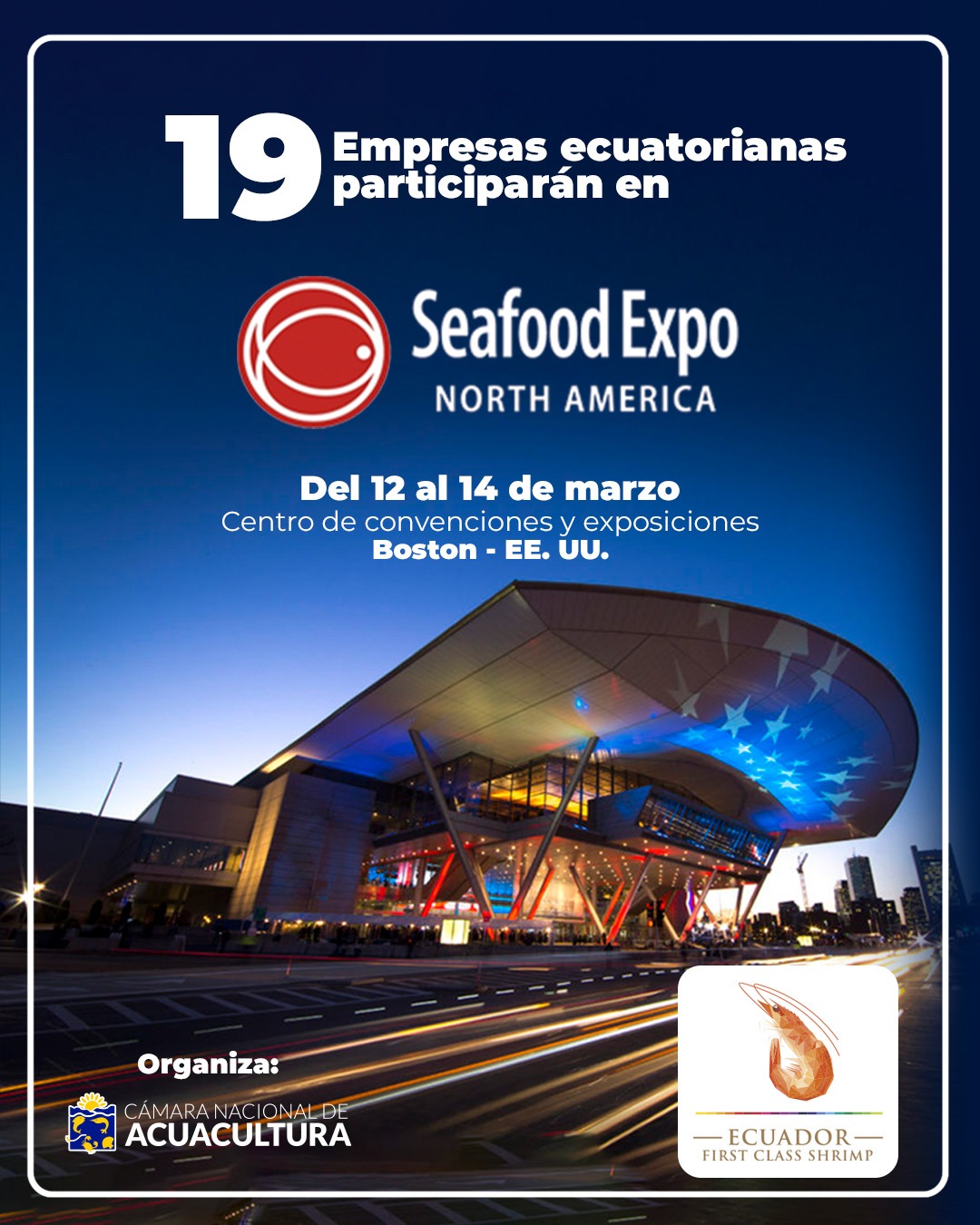 Lee más sobre el artículo PROMOCIONAR EL CAMARÓN ECUATORIANO EN EL MUNDO ES UNO DE LOS PRINCIPALES DESAFÍOS DE LA INDUSTRIA  EXPORTADORES BUSCARÁN OPORTUNIDADES EN LA FERIA INTERNACIONAL DE BOSTON